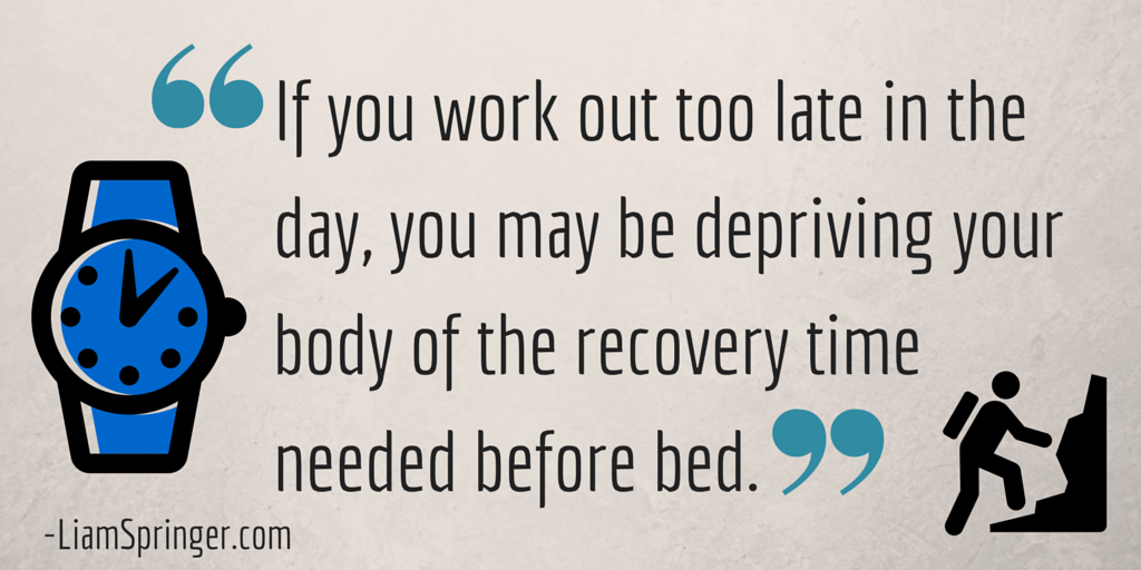 When deciding when to work out, make sure you factor in recovery time.