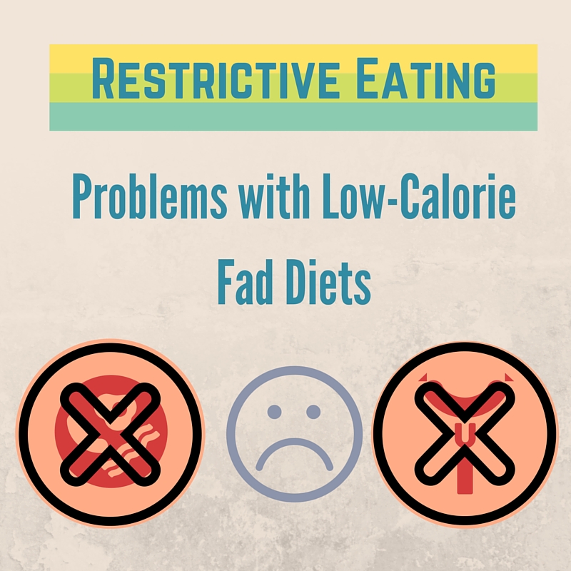 Restrictive Eating- Problems with Low-Calorie Fad Diets